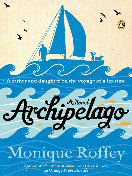Title details for Archipelago by Monique Roffey - Available
